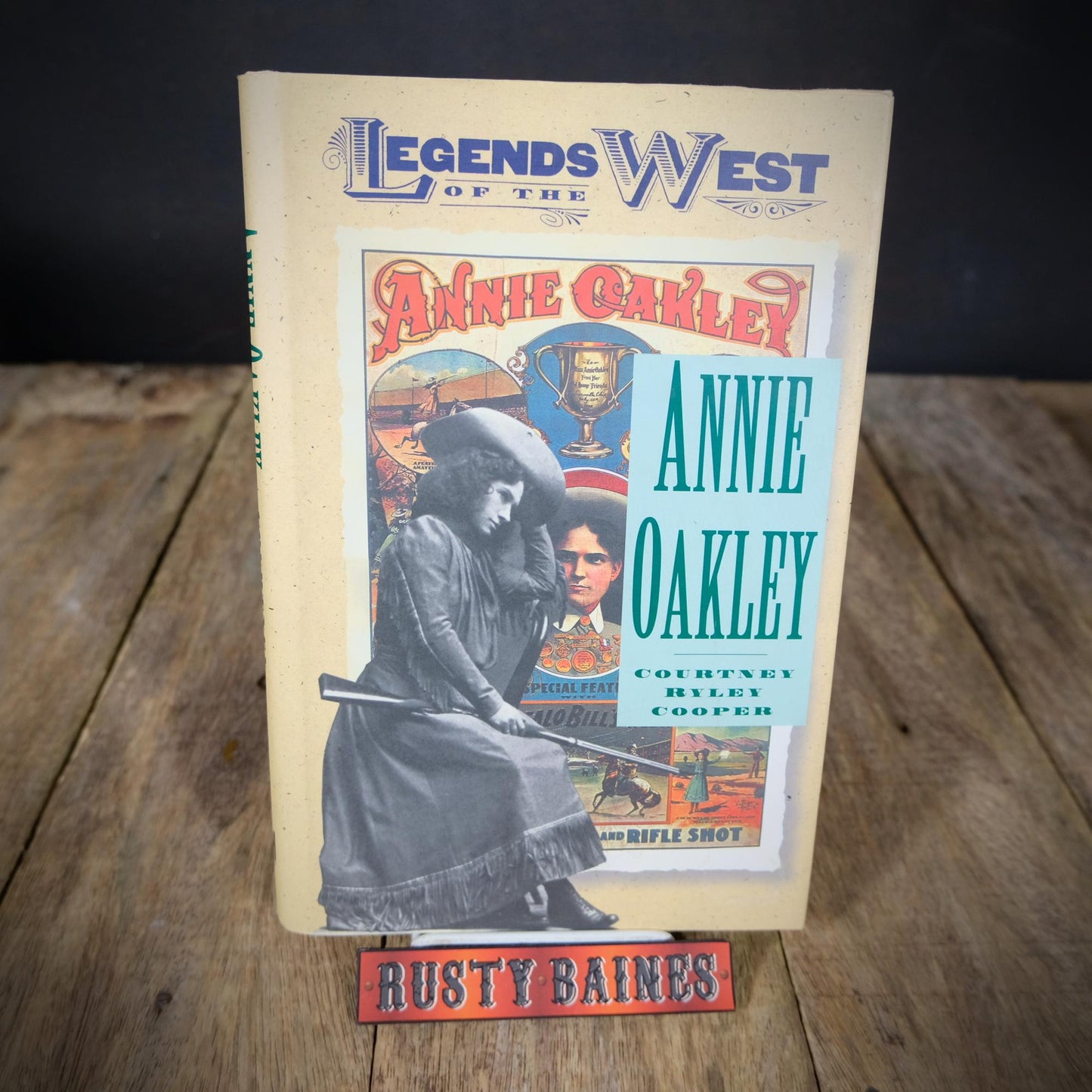 Legends of the West: Annie Oakley, Courtney Ryley Cooper, Undated Hardcover