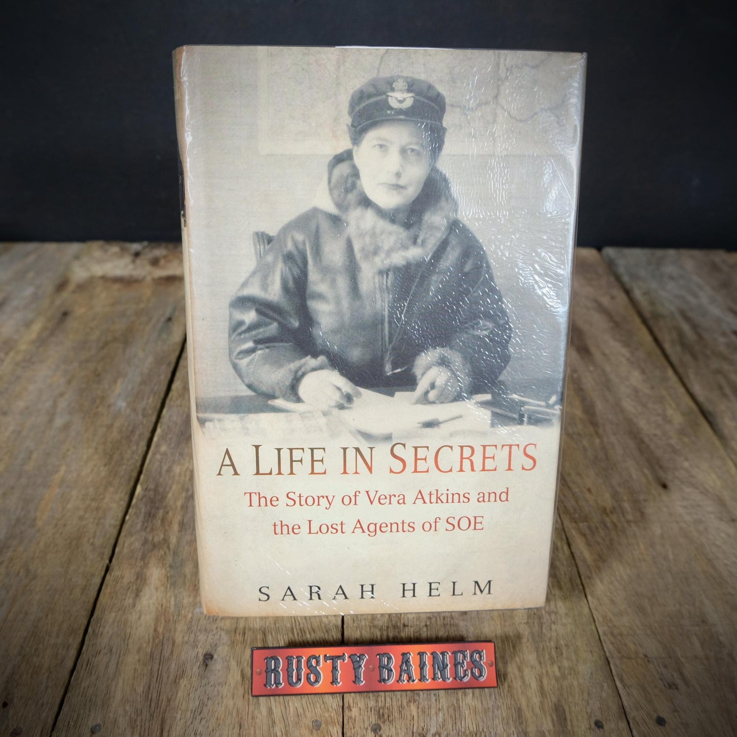 A Life in Secrets, The Story of Vera Atkins & SOE, Sarah Helm, 2005 Hardcover