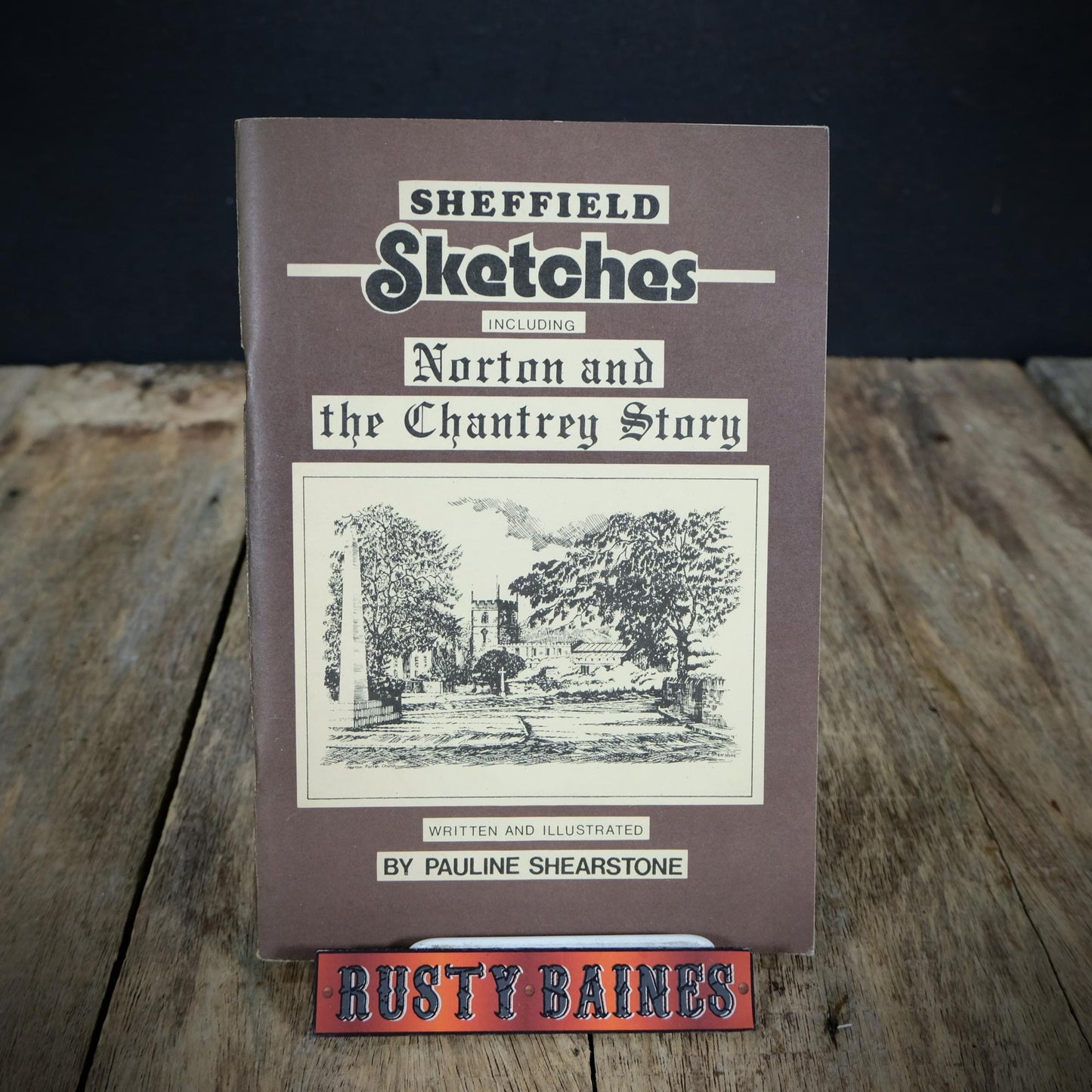 Sheffield Sketches, Including Norton and the Chantrey Story, Pauline Shearstone, 1981 Booklet