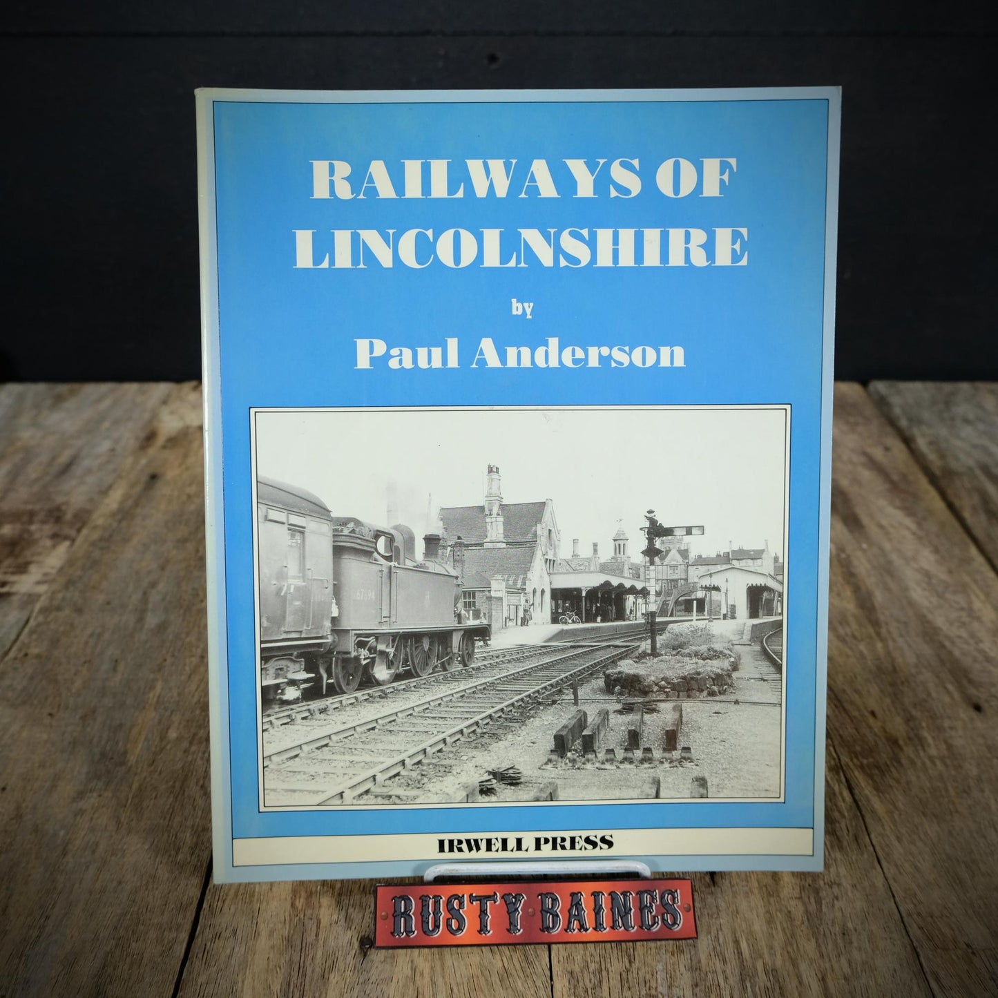 Railways of Lincolnshire, Paul Anderson, Grimsby, Cleethorpes, Horncastle, Grantham Etc. Irwell Press, 1992 Softcover