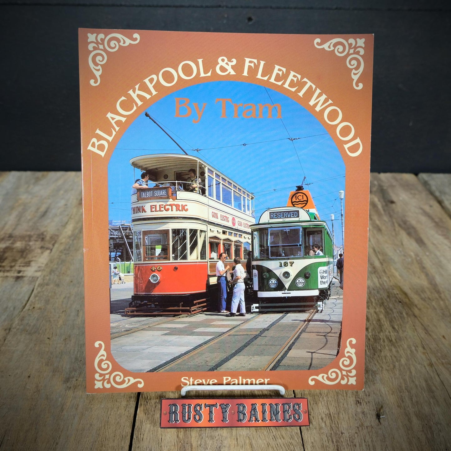 Blackpool & Fleetwood by Tram, Steve Palmer, 1988 Softcover