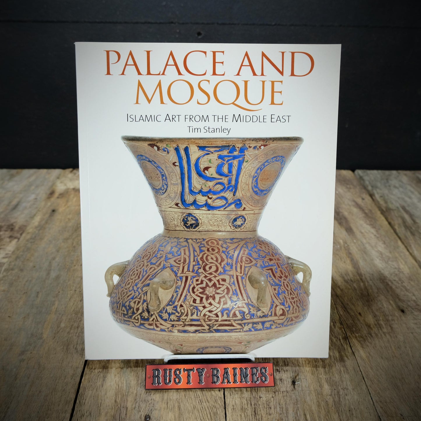 Palace and Mosque, Islamic Art from the Middle East, Tim Stanley, 2004 Softcover