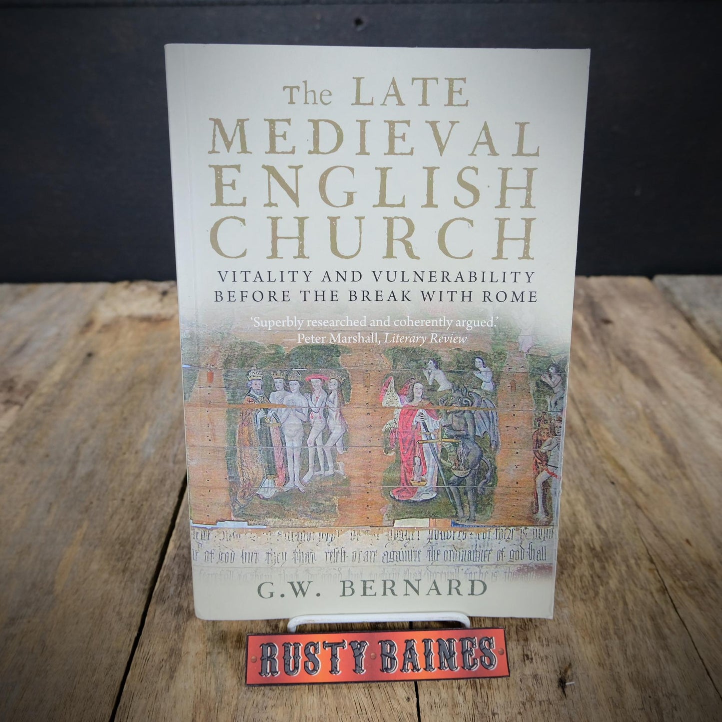 The Late Medieval English Church, G W Bernard, 2013 Softcover