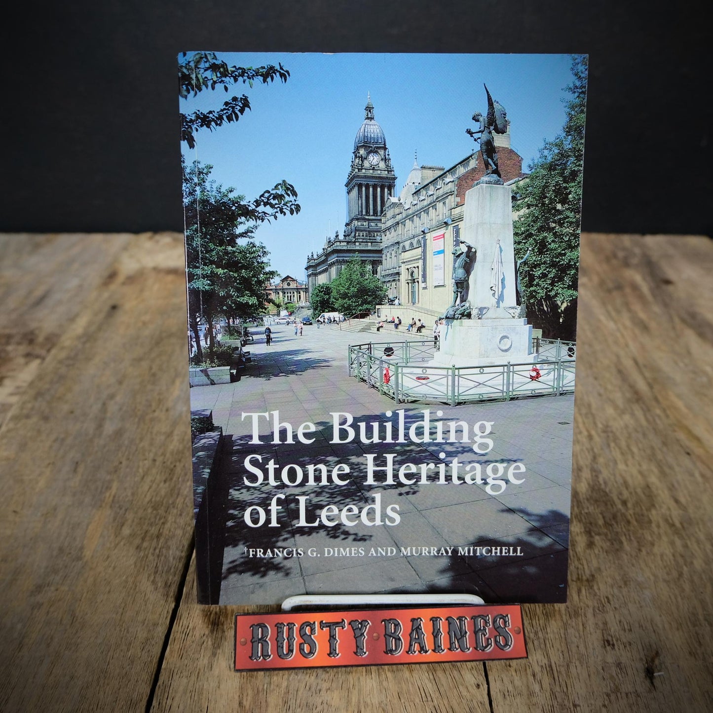 The Building Stone Heritage of Leeds, Francis Dimes, Murray Mitchell, 2006 2nd Edition Softcover