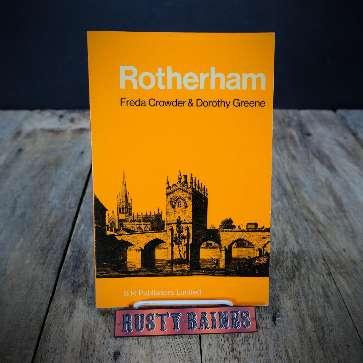 Rotherham: Its History, Church and Chapel on the Bridge, Freda Crowder & Dorothy Greene, 1971 Booklet