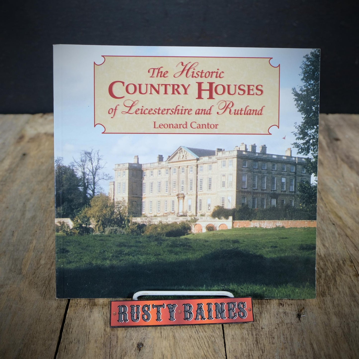 The Historic Country Houses of Leicestershire and Rutland, Leonard Cantor, Architecture, 1998 Softcover