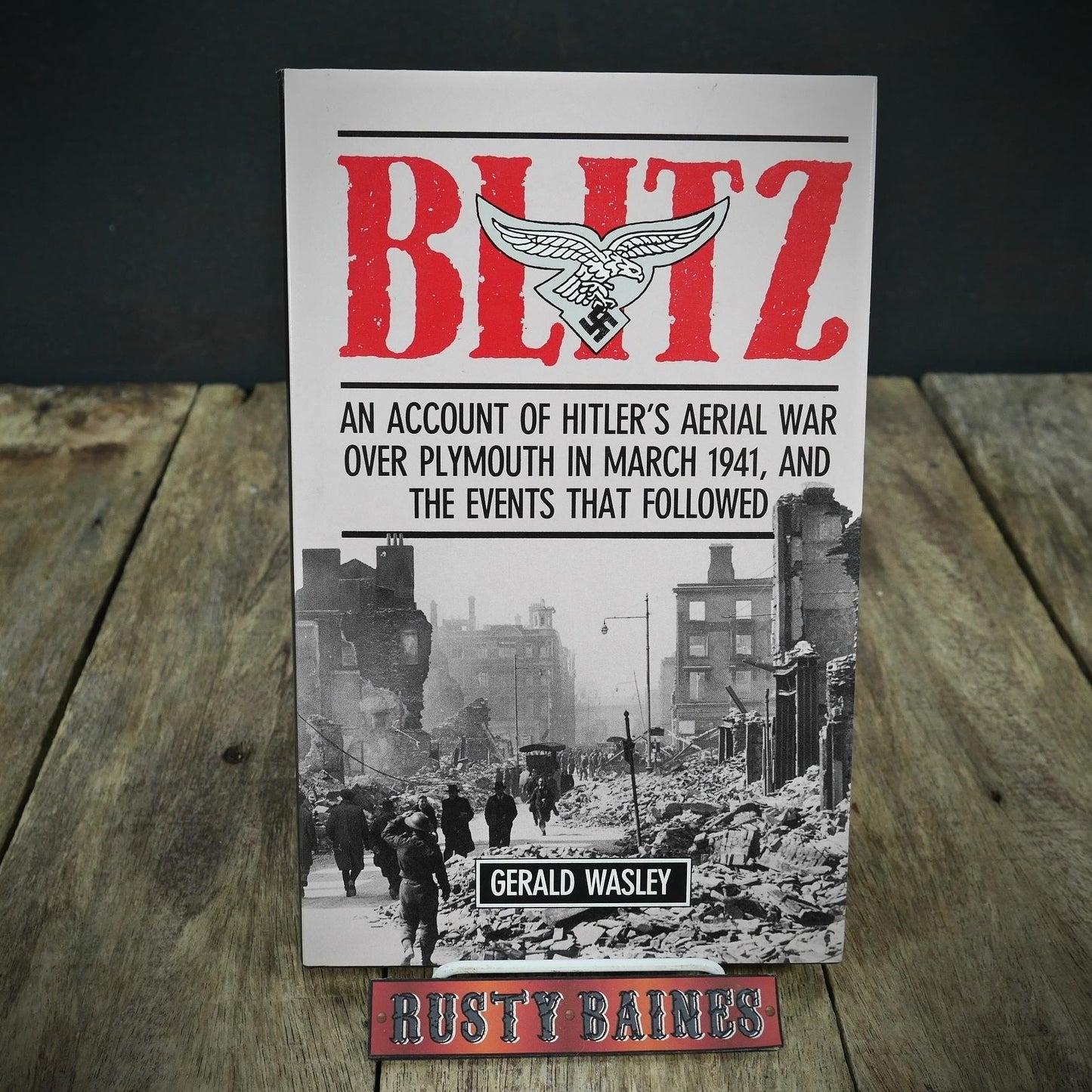 Blitz: The Attacks on Plymouth, Gerald Wasley, Hardback 1991