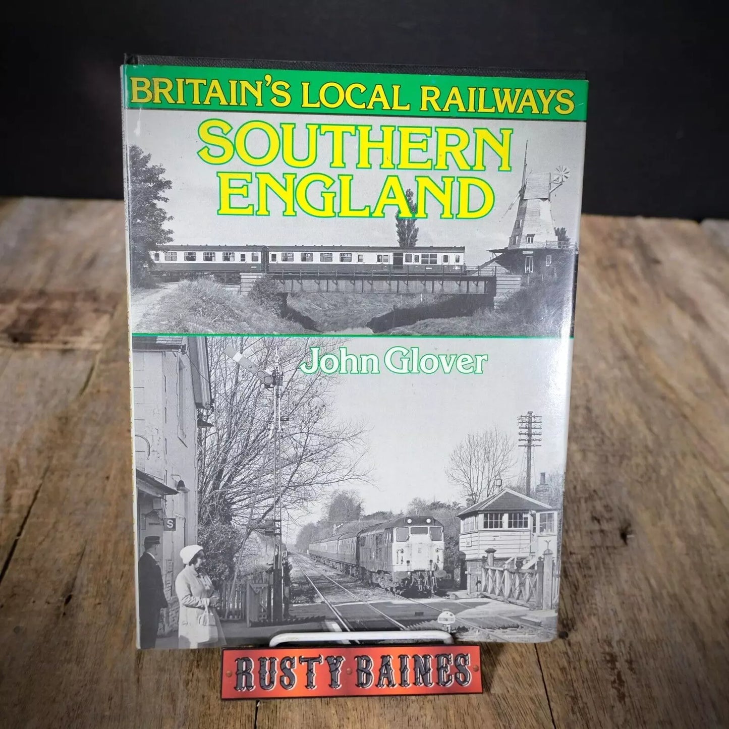 Britain's Local Railways, Southern England, John Glover, Hardcover 1983