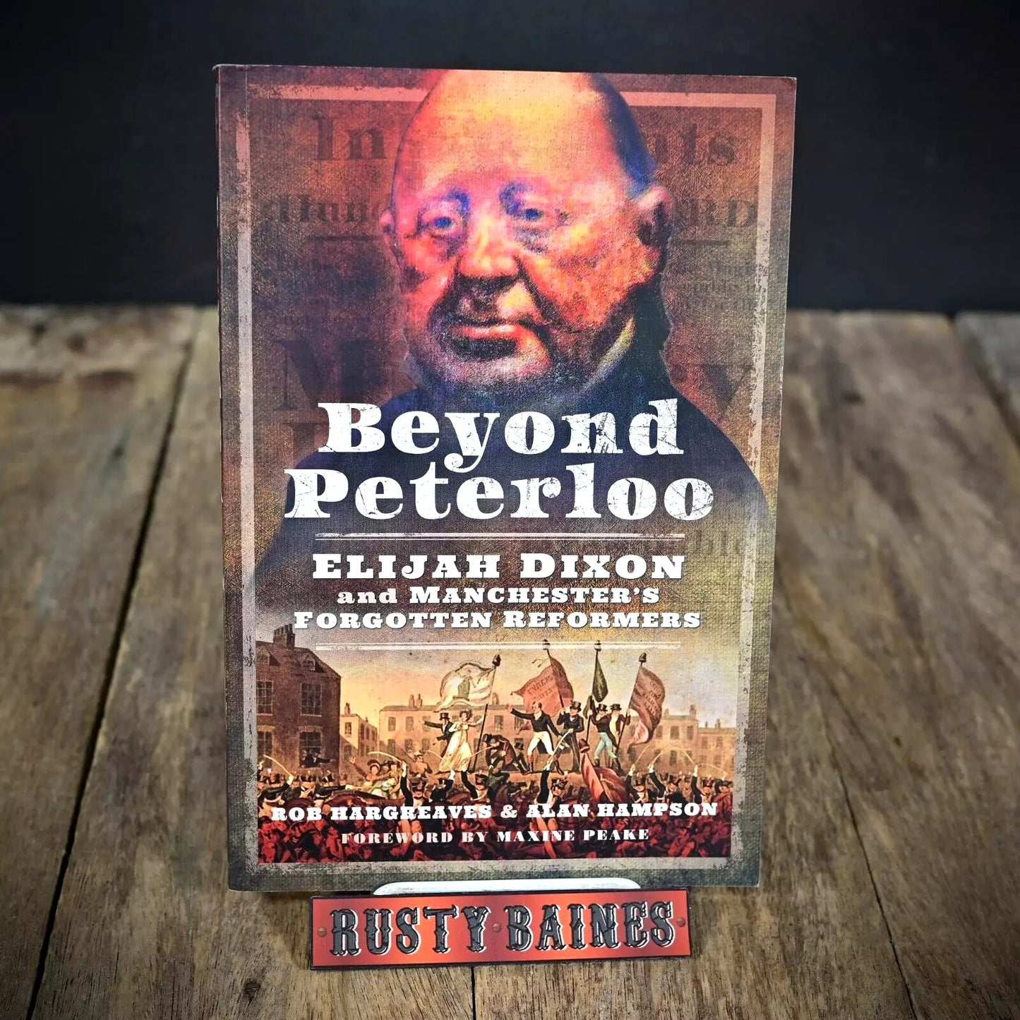 Beyond Peterloo, Elijah Dixon, Manchester History, Rob Hargreaves, Softcover