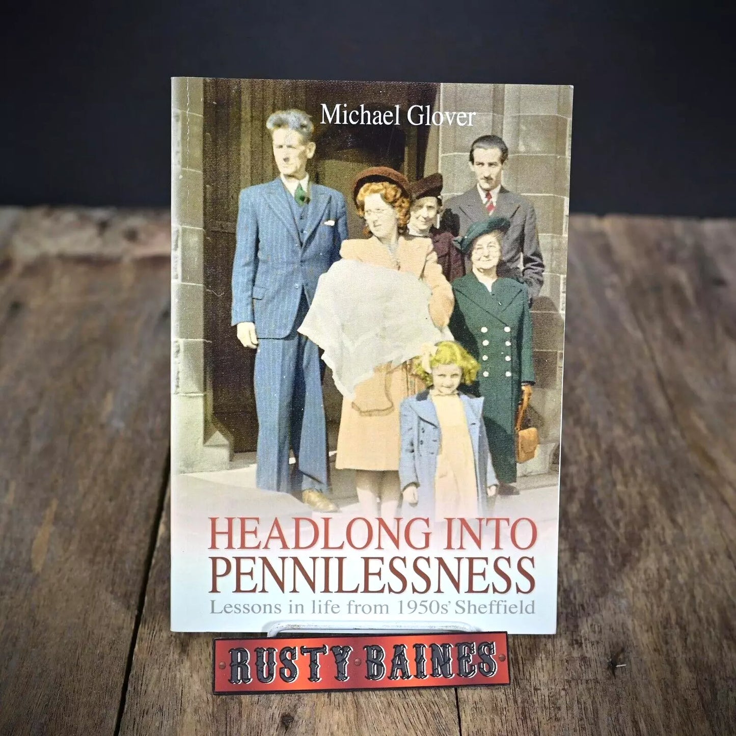 Headlong into Pennilessness, 1950's Sheffield, Michael Glover, 2011 Softcover