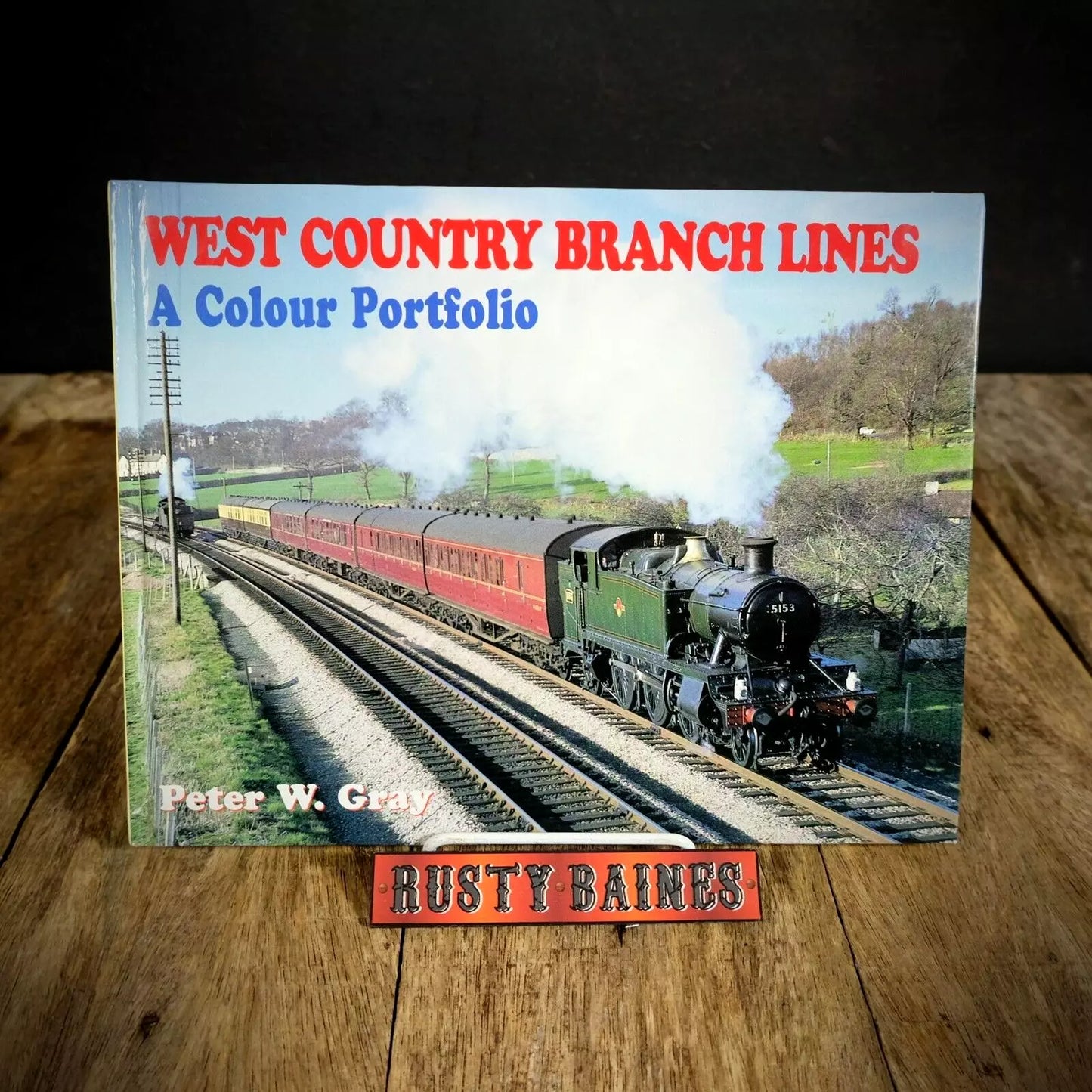 West Country Branch Lines, Peter W Gray, Railway, 2003 Hardcover