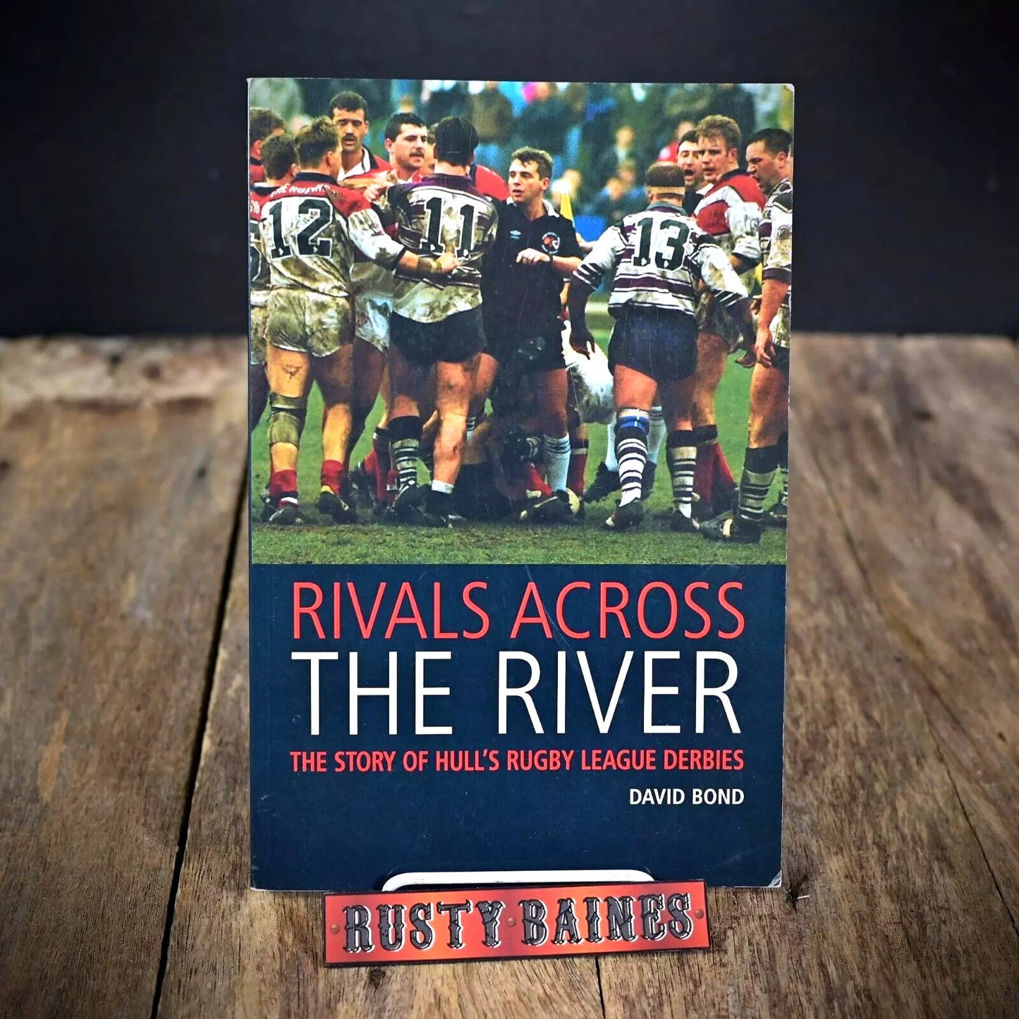 Rivals Across the River, Hull Rugby League, David Bond, 2015 Paperback