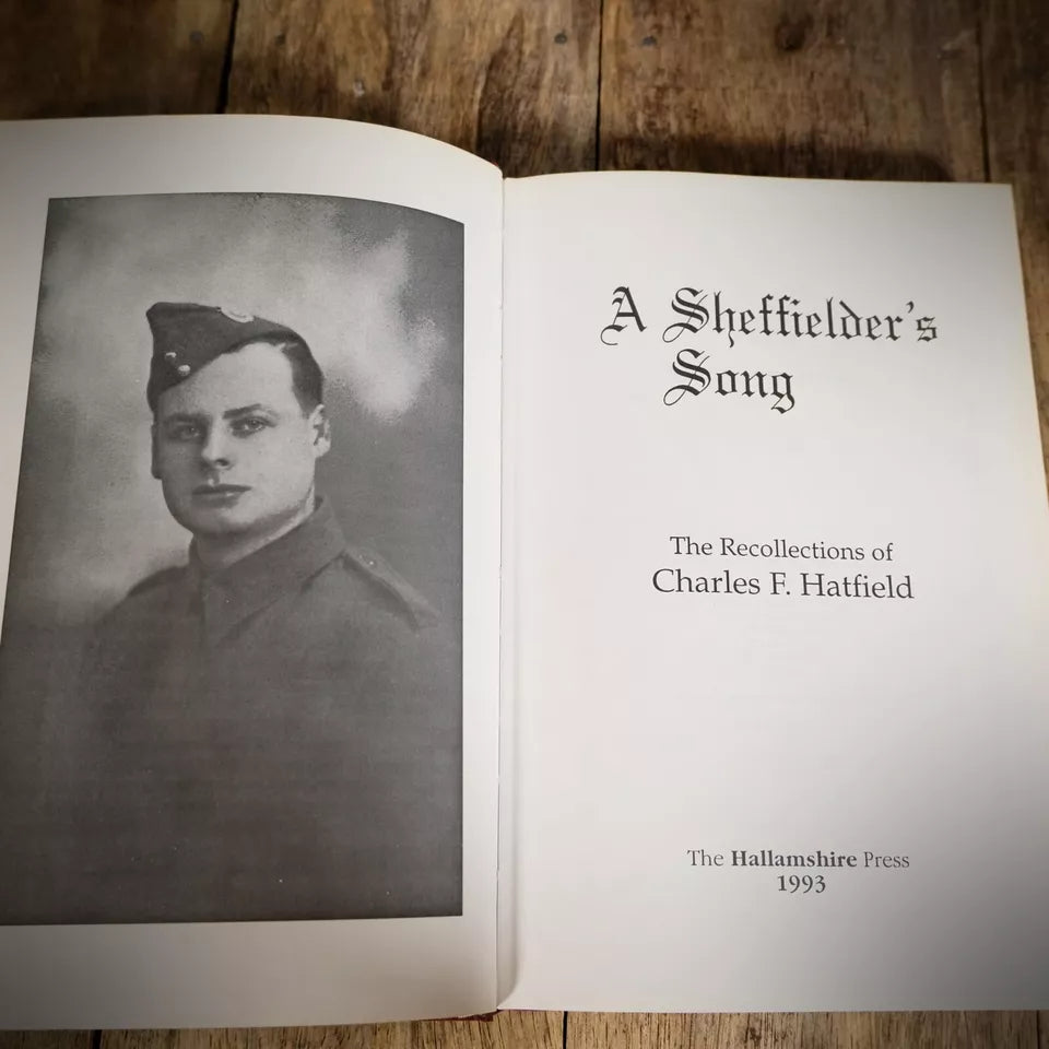 A Sheffielder's Song, Charles Hatfield, WW2 Veteran, 1993 Hardcover
