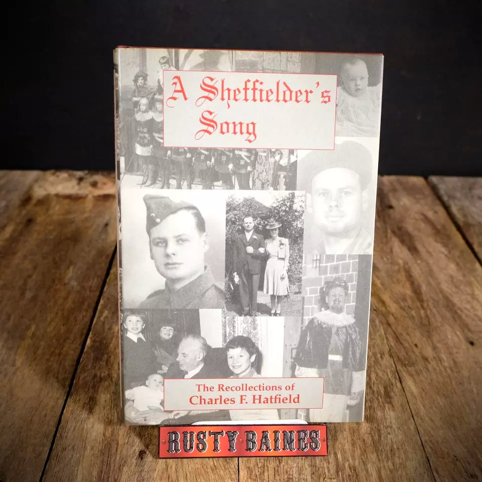 A Sheffielder's Song, Charles Hatfield, WW2 Veteran, 1993 Hardcover