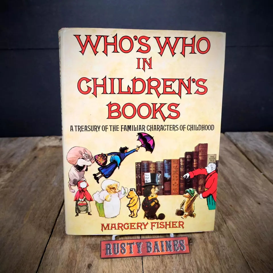 Who's Who in Children's Books (Characters) Margery Fisher, 1975 Hardcover