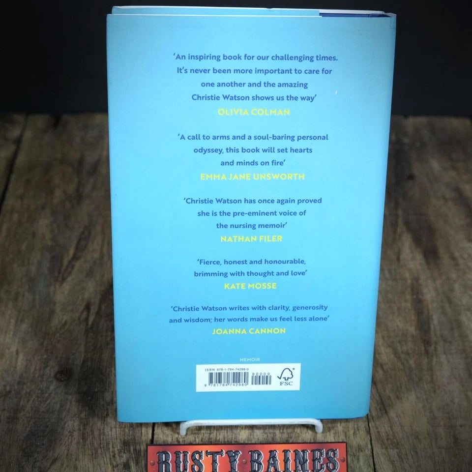 The Courage to Care, Christie Watson, NHS Nursing, Collector Signed Hardback