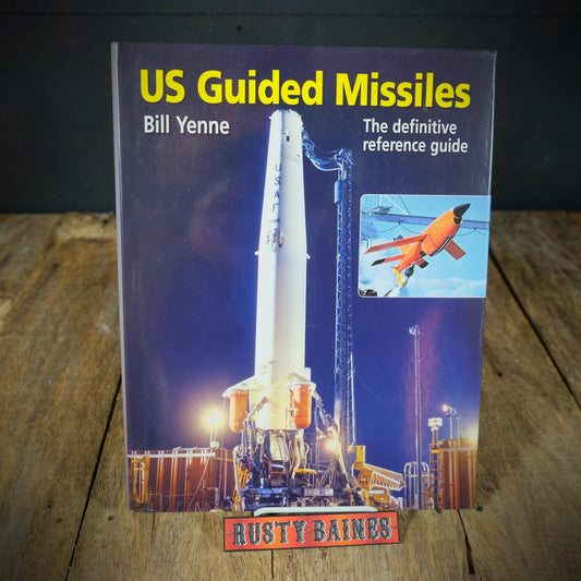 U.S. Guided Missiles: The Definitive Reference Guide, Bill Yenne, Hardcover 2012