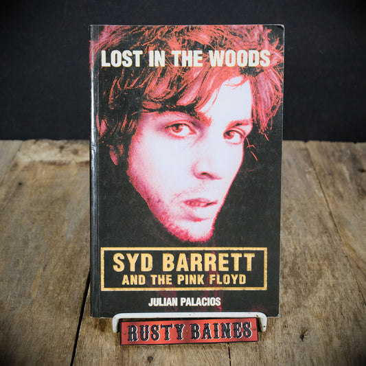 Lost in the Woods, Syd Barrett and The Pink Floyd, Julian Palacios, 1998 Softcover