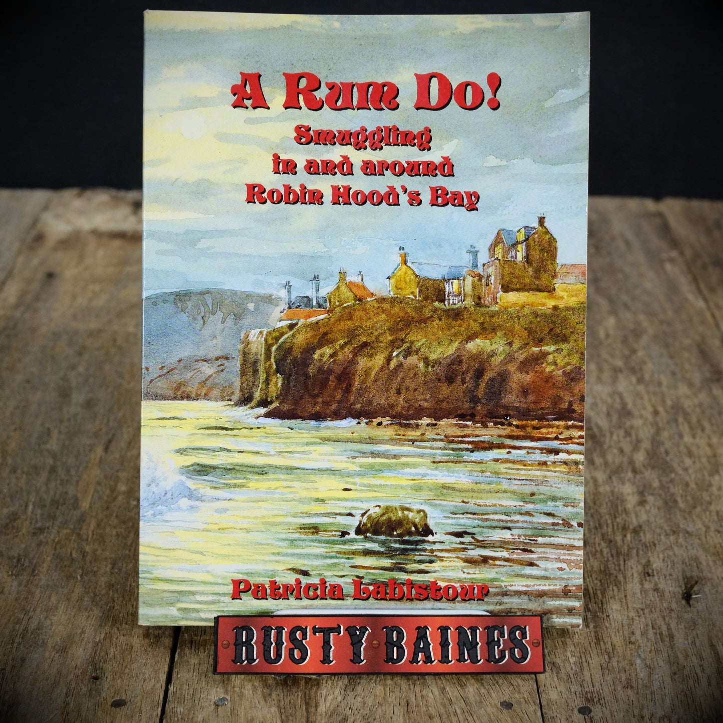 A Rum Do! Smuggling Around Robin Hood's Bay, North Yorkshire, Pauline Labistour, 1996 Softcover