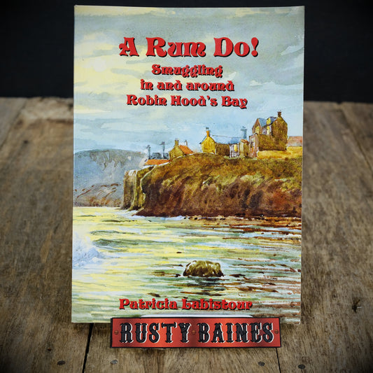 A Rum Do! Smuggling Around Robin Hood's Bay, North Yorkshire, Pauline Labistour, 1996 Softcover