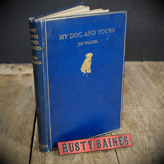 My Dog and Yours, Joe Walker, G L Stampa, 1929 2nd imp Hardcover, Poetry for the Dog Lover