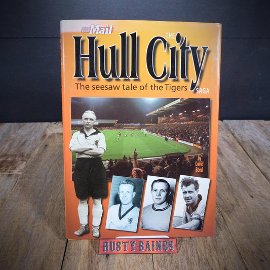 The Hull City Saga, Tigers, Football, Hardback