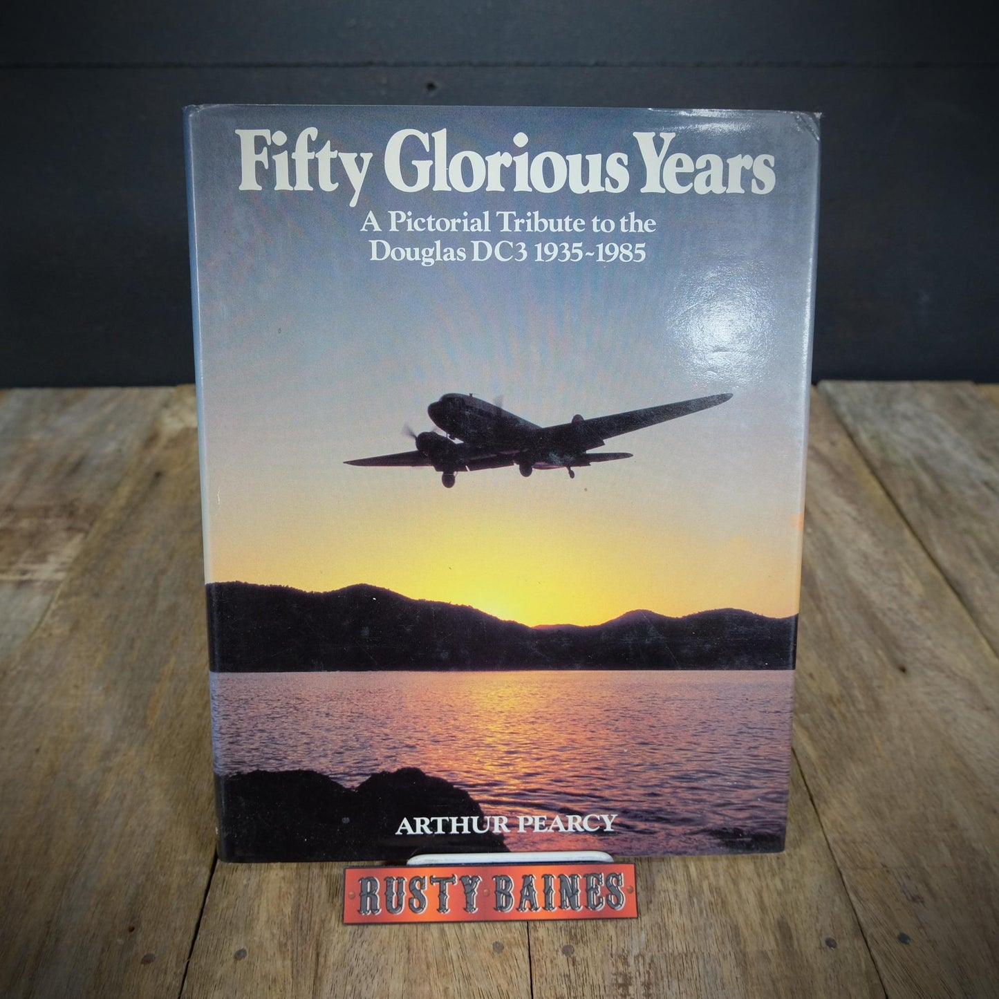 Fifty Glorious Years, Douglas DC3 1935-1985, Arthur Pearcy, 1985 Hardcover