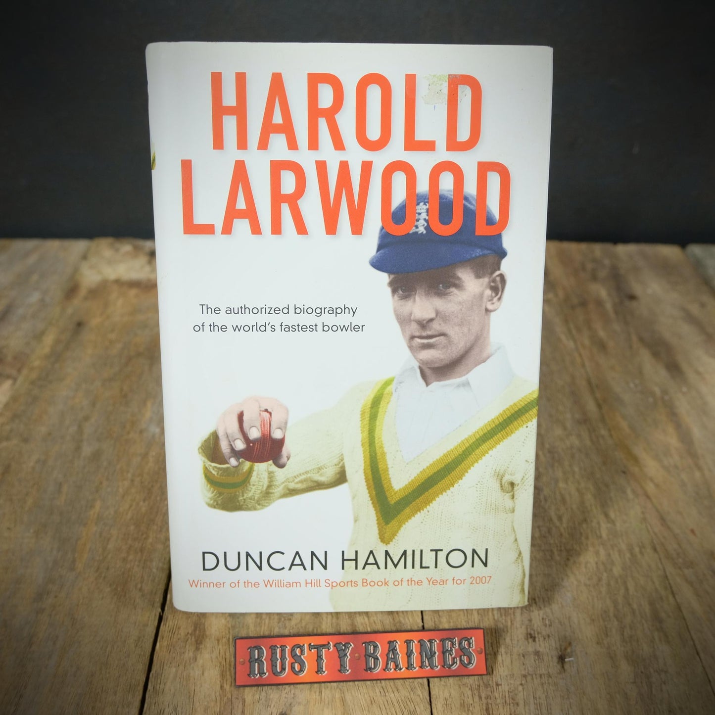 Harold Larwood, Cricket Bowler, Duncan Hamilton, 2009 Hardcover