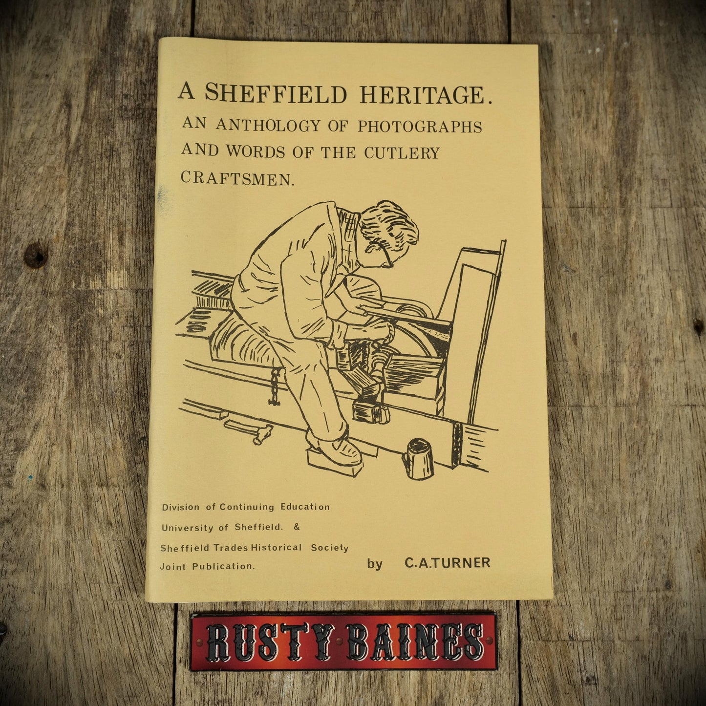 A Sheffield Heritage, Cutlery Craftsman, C A Turner, 1979 Booklet