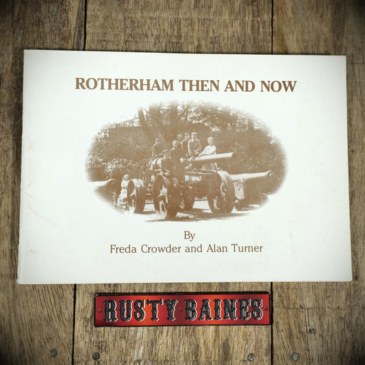 Rotherham Then and Now, Freda Crowder & Alan Turner, Local History Booklet