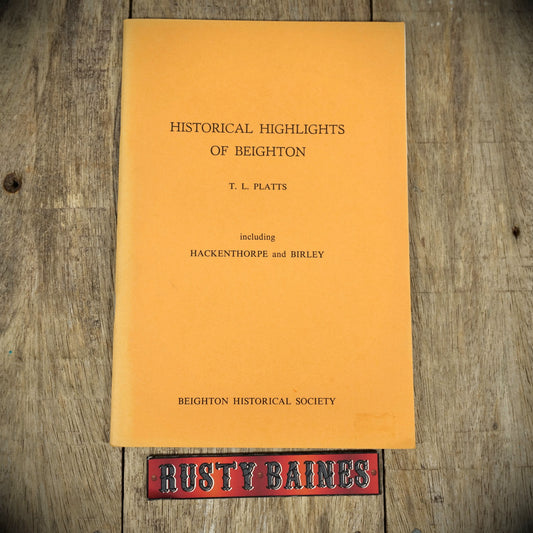 Historical Highlights of Beighton, T L Platts, Hackenthorpe, Birley, Sheffield Booklet