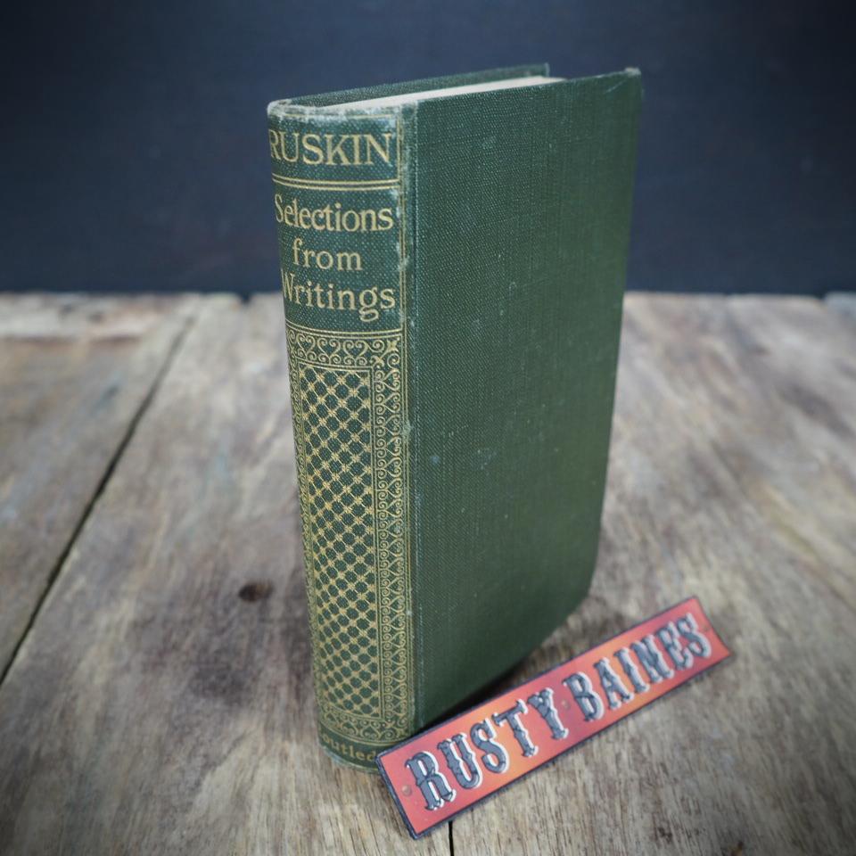 Selections from the Writings of John Ruskin, Undated Antiquarian Hardcover