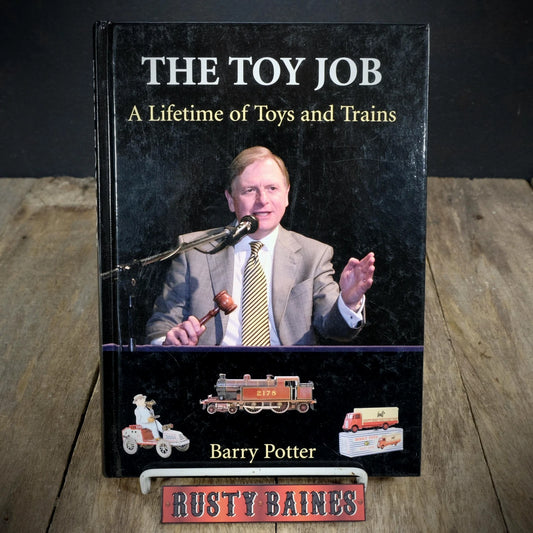 The Toy Job, Barry Potter, Signed 2007 Hardcover, Model Railway/Diecast Interest