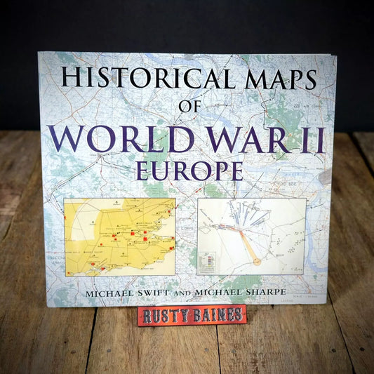 Historical Maps of World War II Europe, Michael Swift, Hardcover 2000
