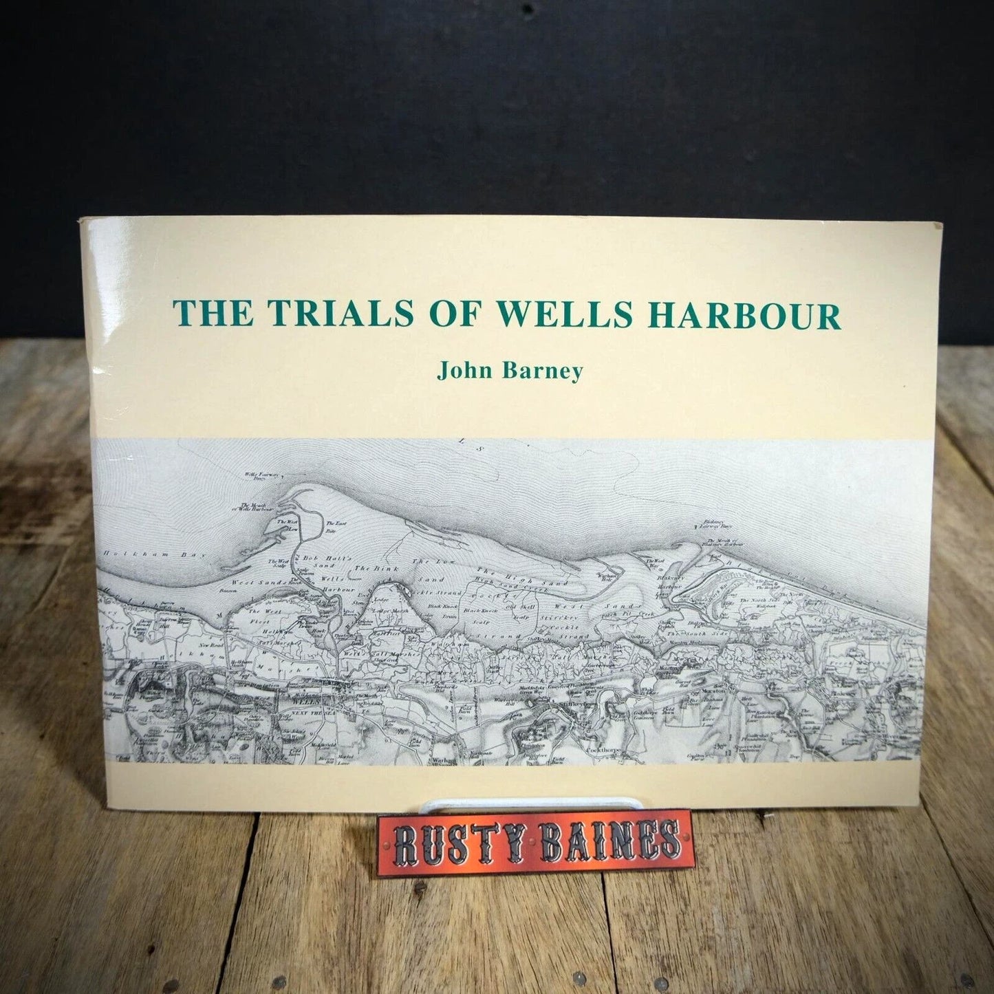 The Trials of Wells Harbour, John Barney, Norfolk, 2000 Softcover