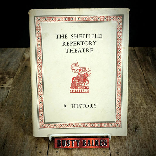 The Sheffield Repertory Theatre: A History, T Alec Seed, 1959 Hardcover