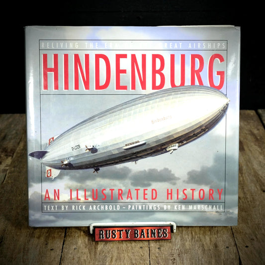 Hindenburg: An Illustrated History, Airships, Zeppelin, Rick Archbold, Hardcover