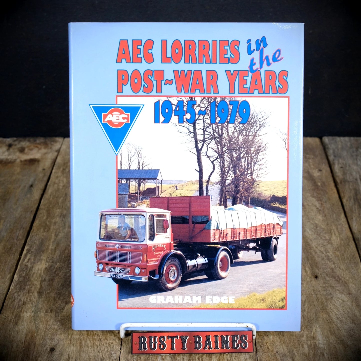 AEC Lorries in the Post War Years 1945-1979 Commercial Lorry Hardback