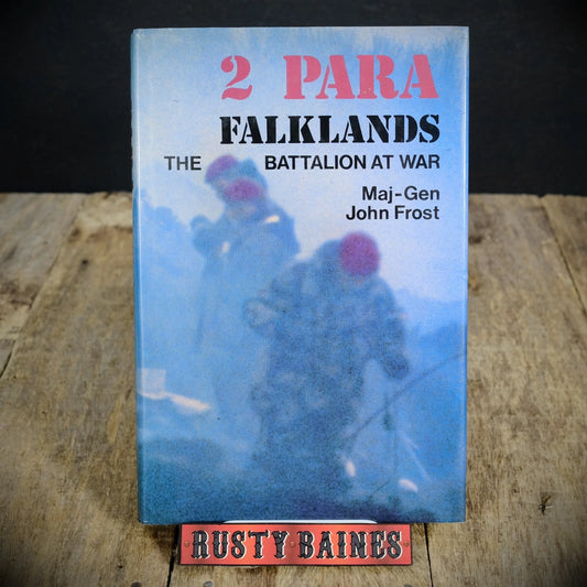 2 Para Falklands: The Battalion at War, Major-General John Frost, Hardcover