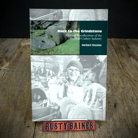 Back to the Grindstone, Sheffield Cutlery Industry, Herbert Housley, 1998