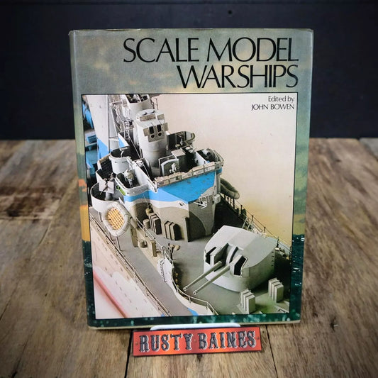 Scale Model Warships, John Bowen (ed) Hardcover 1978