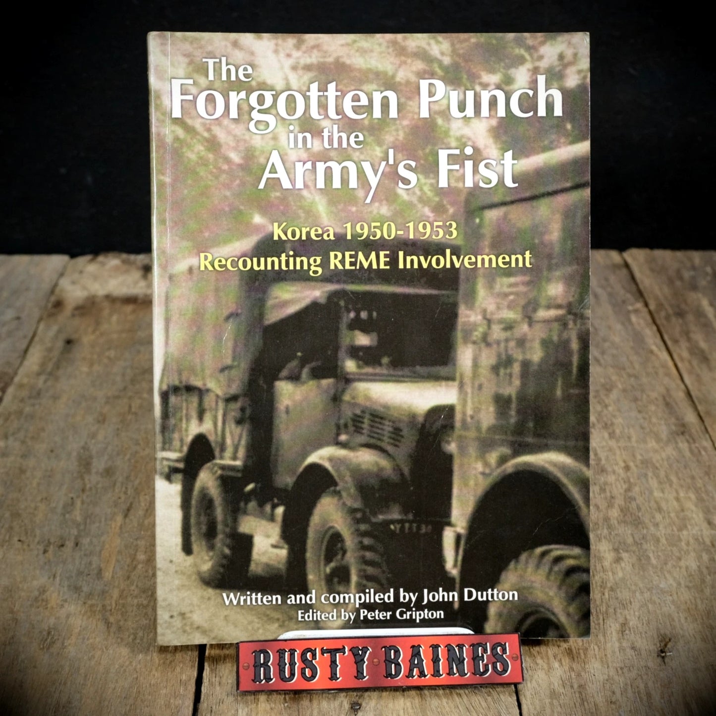 The Forgotten Punch in the Army's Fist, REME, Korea War, John Dutton, Softcover