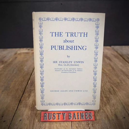 The Truth About Publishing, Stanley Unwin, 1960 Hardcover