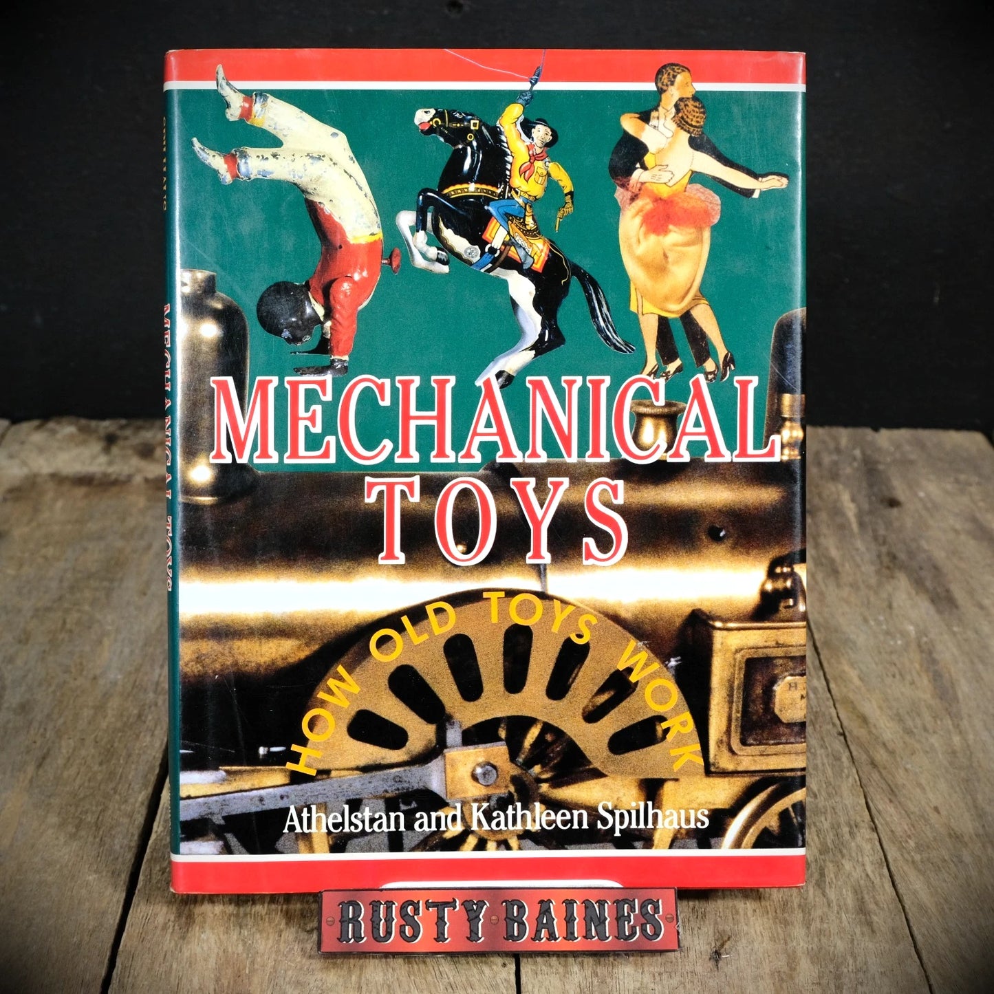 Mechanical Toys, How They Work, Clockwork & Tinplate, A & S Spilhaus, Hardback