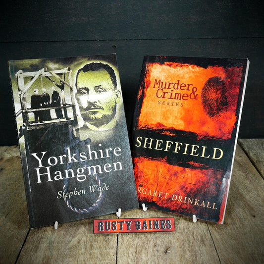 Sheffield/Yorkshire True Crime/Murder Books, Hangmen, Stephen Wade Etc.