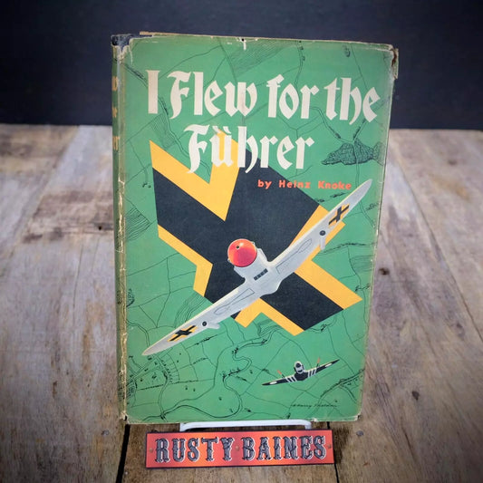 I Flew for the Fuhrer, Heinz Knoke, German WW2 Pilot, Hardcover 1954