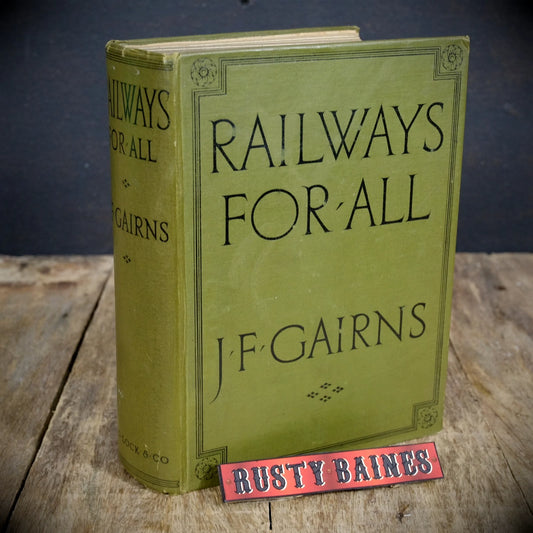 The Railways For All, J F Gairns, Circa 1920's Hardback
