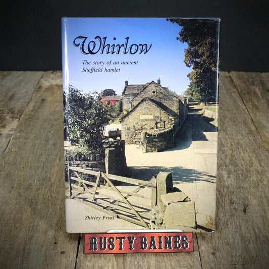 Whirlow, Sheffield Hamlet, Shirley Frost Signed Limited Edition Hardcover