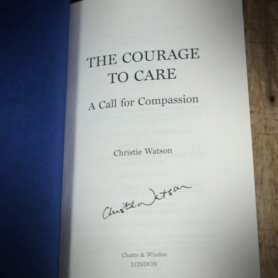 The Courage to Care, Christie Watson, NHS Nursing, Collector Signed Hardback