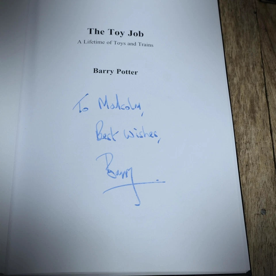 The Toy Job, Barry Potter, Signed 2007 Hardcover, Model Railway/Diecast Interest